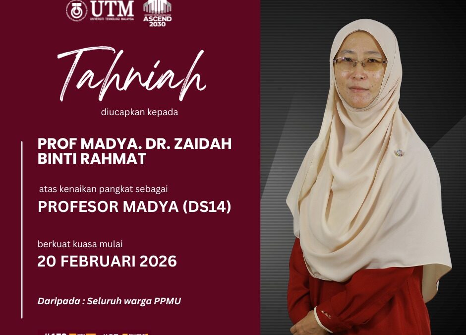 Tahniah Diucapkan kepada Prof Madya Dr. Zaidah Binti Rahmat atas kenaikan pangkat sebagai Professor Madya (DS14)